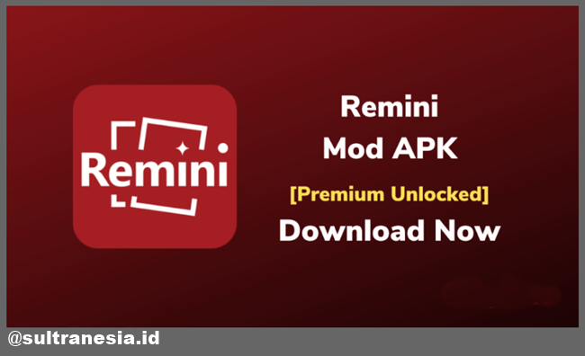 Download File Remini Mod Apk Versi Premium (No Watermark) Terupdate 2022