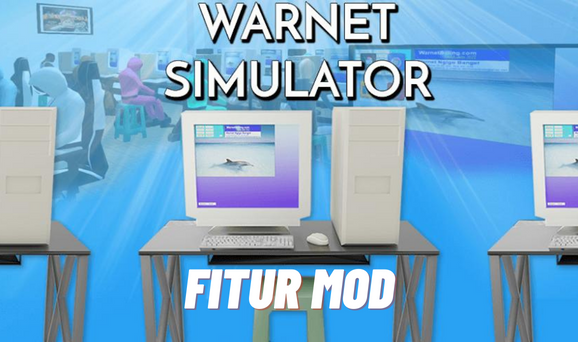Berikut Fitur Premium Warnet Simulator Mod