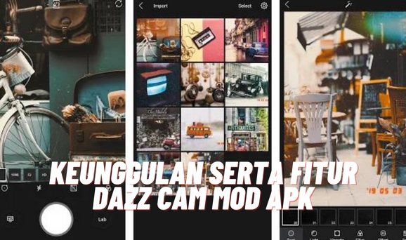 Keunggulan Serta Fitur Dazz Cam Mod Apk