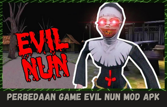 Apa Saja Perbedaan Game Evil Nun Mod Apk Dengan Versi Original