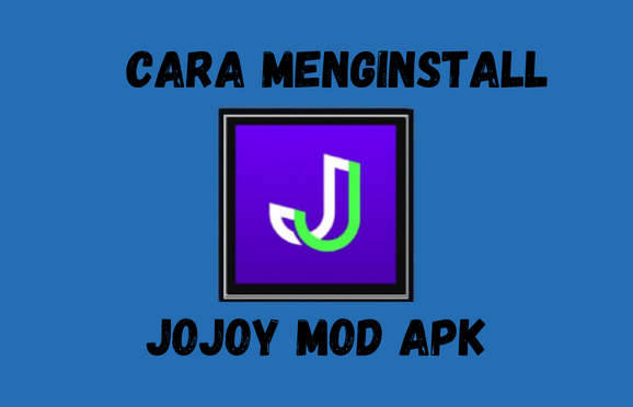 Cara Install Jojoy Mod Apk