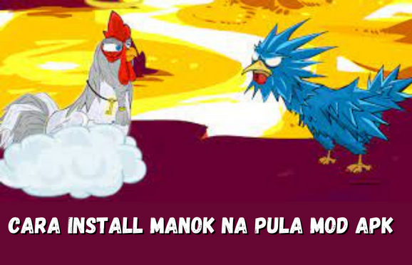 Cara Install Manok Na Pula Mod Apk