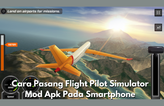 Cara Pasang Flight Pilot Simulator Mod Apk Pada Smartphone