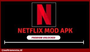 Download Netflix Mod Apk Premium Unlock (Sub Indo) New 2022