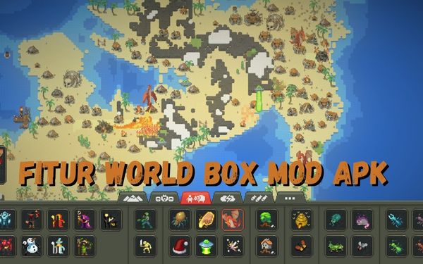 Fitur Yang Tersedia Di World Box Mod Apk