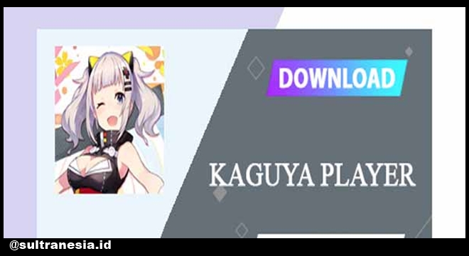 Link Download File Kaguya Player Apk Mod For Android Terbaru 2022