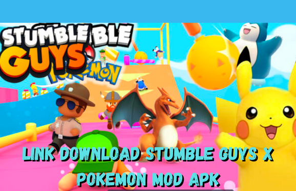 Link Download Stumble Guys X Pokemon Mod Apk