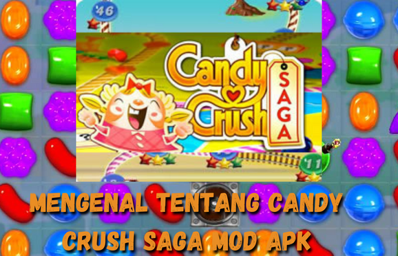 Mengenal Tentang Candy Crush Saga Mod Apk