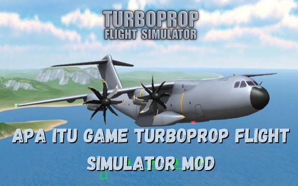 Mengenal Tentang Game Turboprop Flight Simulator Mod