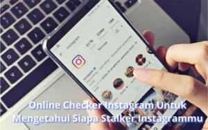 Online Checker Instagram Untuk Mengetahui Siapa Stalker Instagrammu