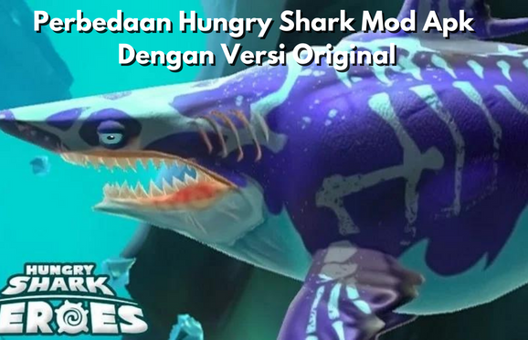 Perbedaan Antara Hungry Shark Mod Apk Dengan Versi Original