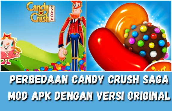 Perbedaan Candy Crush Saga Mod Apk Dengan Versi Original