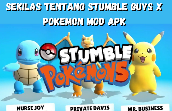 Sekilas Tentang Stumble Guys X Pokemon Mod Apk