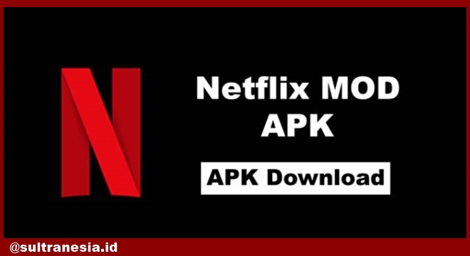 Spesifikasi & Link Download Netflix Mod Apk Premium Terbaru 2022