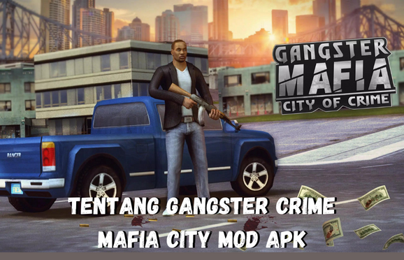 Tentang Gangster Crime Mafia City Mod Apk