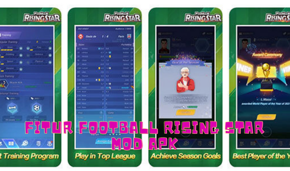 Cari Tahu Fitur Menarik di Football Rising Star Mod Apk