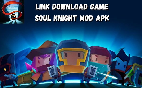 Download Game Soul Knight Mod Apk Untuk Smartphone 