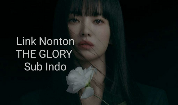Link Nonton The Glory Sub Indo Full Episode Drama Korea Terbaru 2023