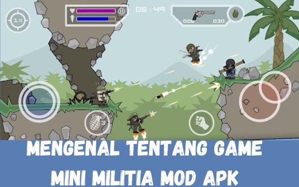 Mengenal Tentang Game Mini Militia Mod Apk