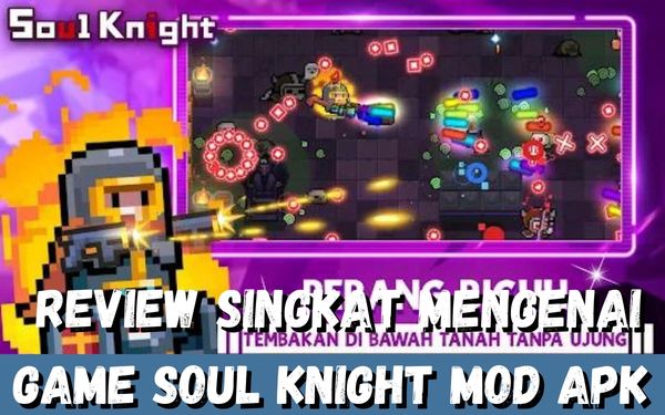 Review Singkat Mengenai Game Soul Knight Mod Apk